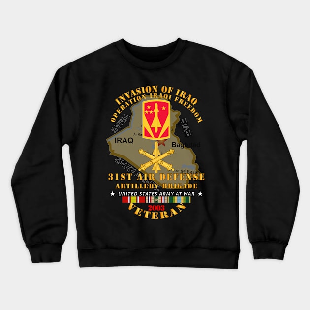 31st Air Defense Artillery Bde - OIF - Invasion - 2003 w IRAQ SVC Crewneck Sweatshirt by twix123844